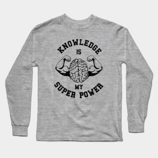 Knowledge Is My Super Power 2 Smart Kid Gift Long Sleeve T-Shirt